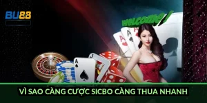 Vì sao càng cược Sicbo càng thua nhanh?