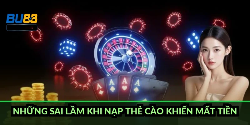 Những sai lầm khi nạp thẻ cào khiến mất tiền