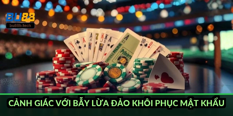 Cảnh giác với bẫy lừa đảo khôi phục mật khẩu